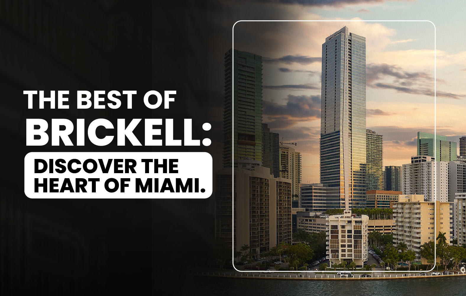 The Best of Brickell: Discover the Heart of Miami