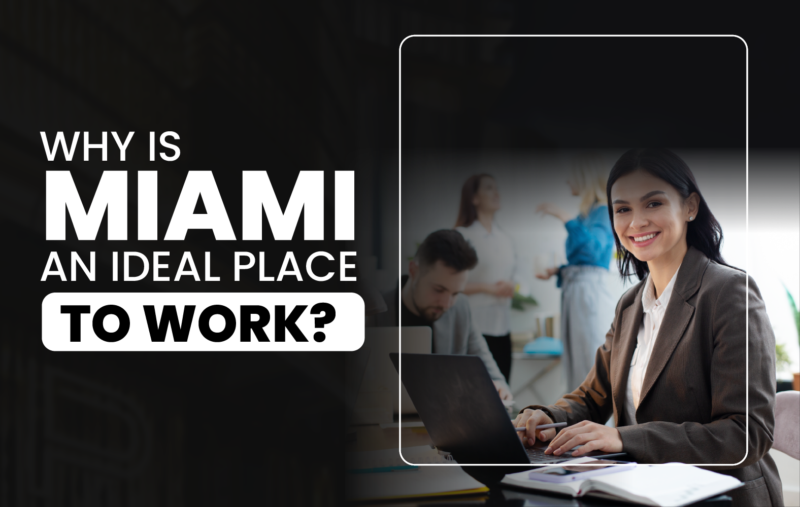 Why is Miami an Ideal Place to Work?