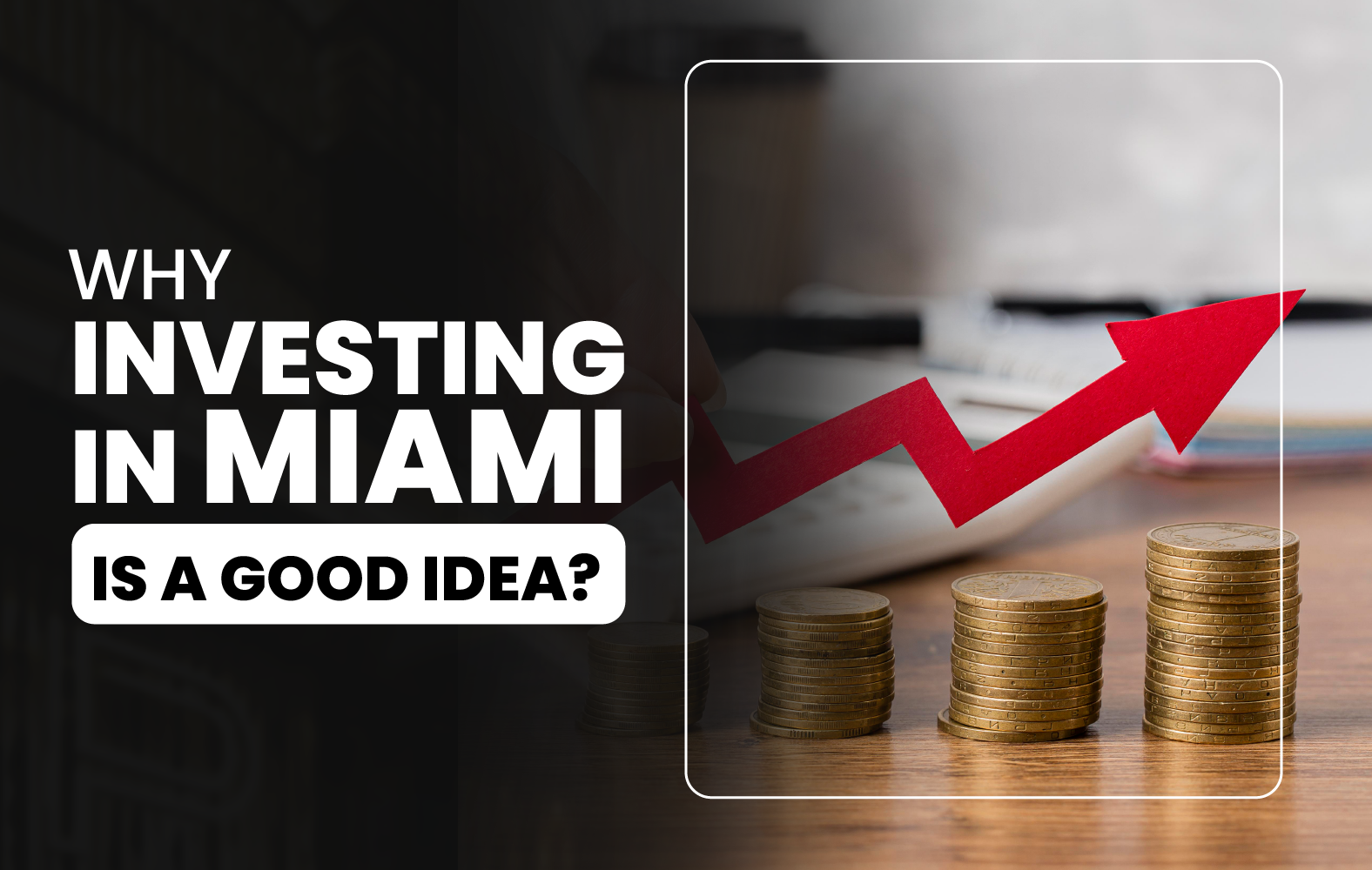 Why Investing in Miami is a Good Idea?