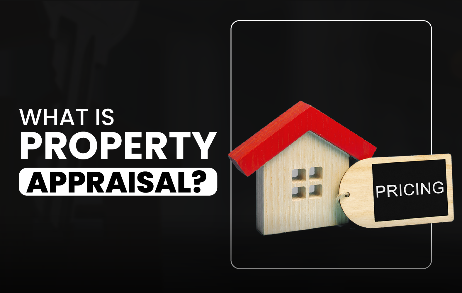What is Property Appraisal?
