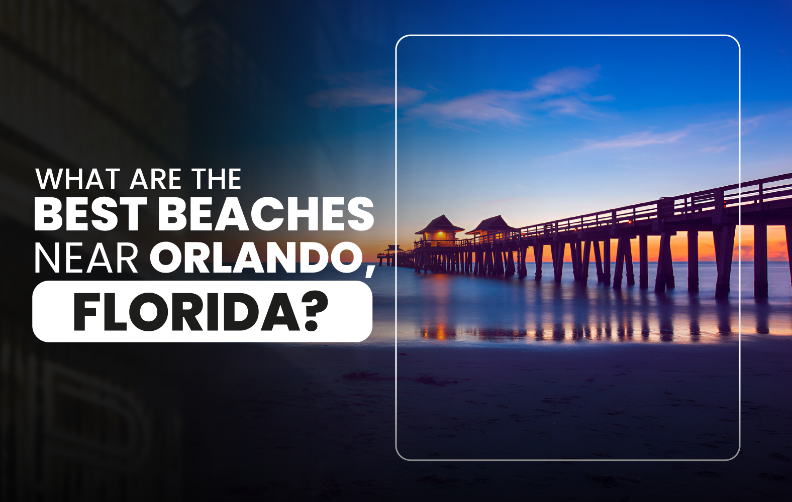 What are the best beaches near Orlando, Florida?