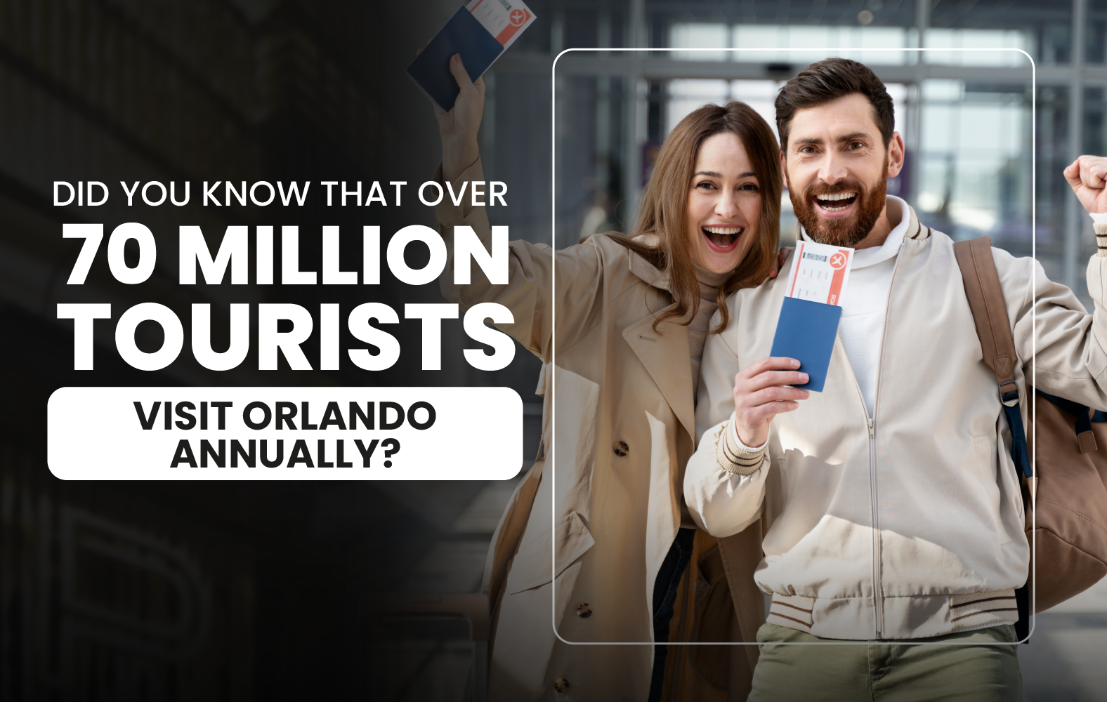 Did You Know That Over 70 Million Tourists Visit Orlando Annually?