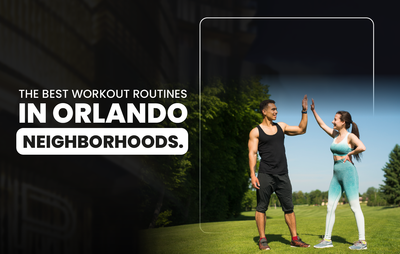 The Best Workout Routines in Orlando Neighborhoods