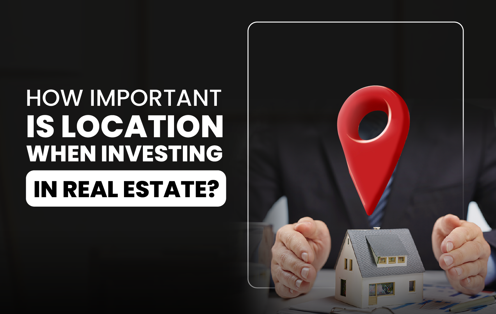 How Important is Location When Investing in Real Estate?