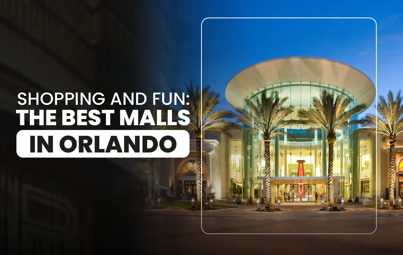 Shopping and Fun: The Best Malls in Orlando