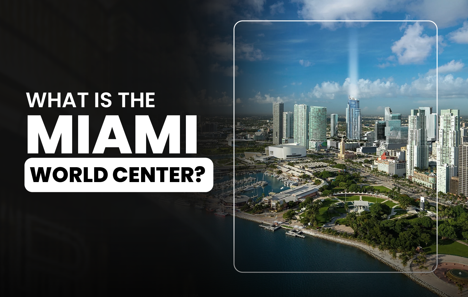 What is the Miami World Center?
