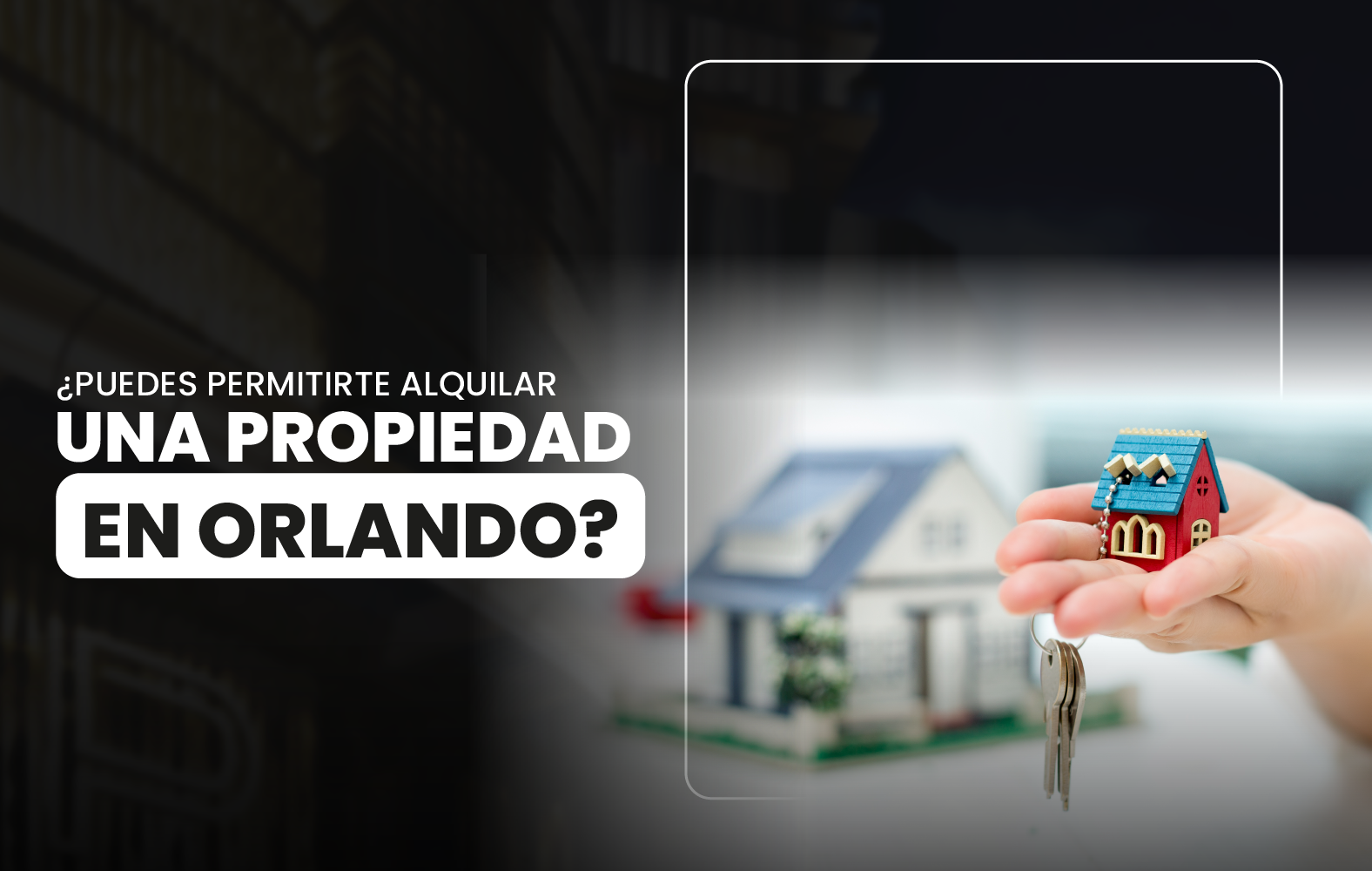  ¿Puedes permitirte alquilar una propiedad en Orlando?