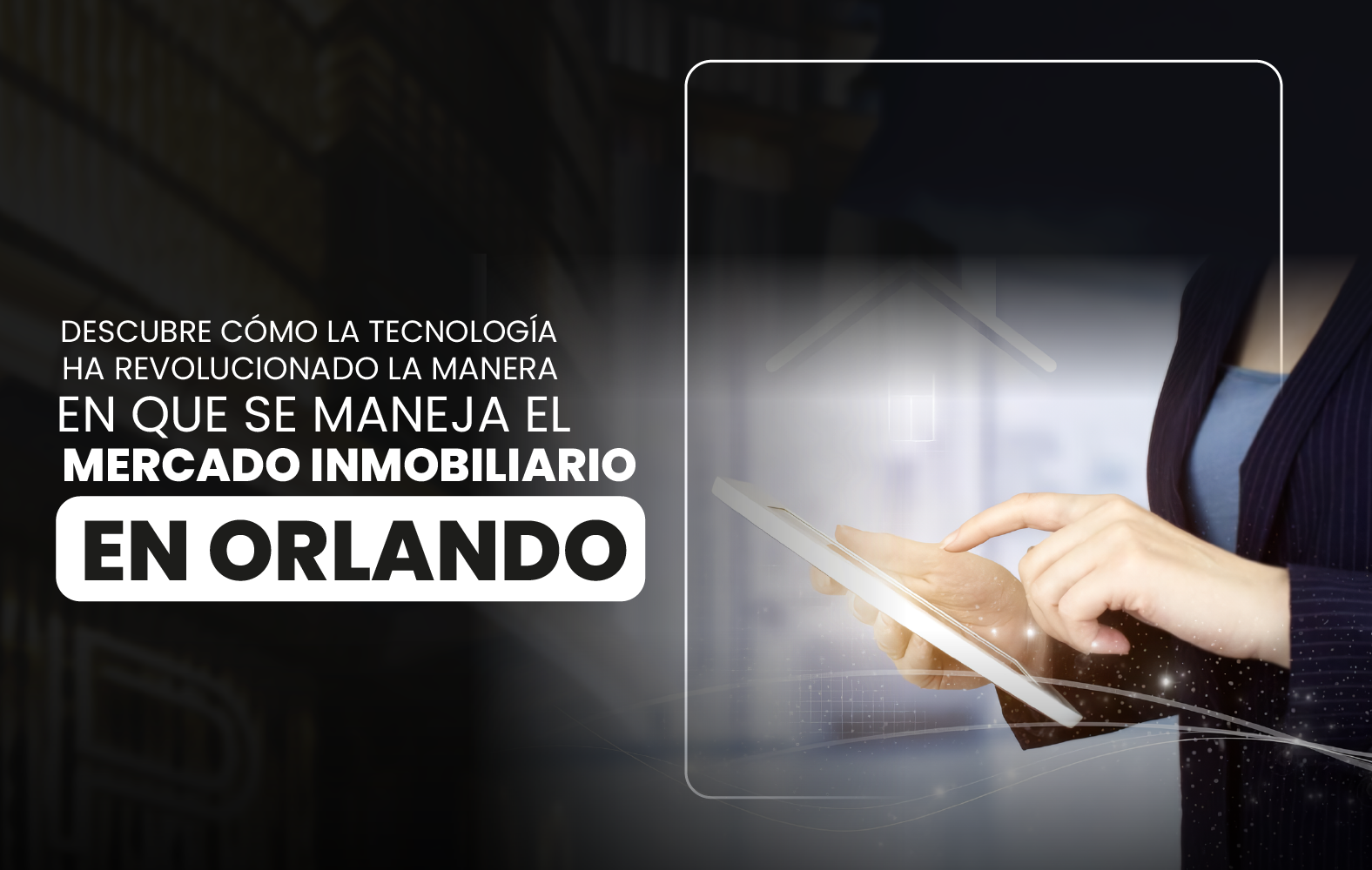 Descubre cómo la tecnología ha revolucionado la manera en que se maneja el mercado inmobiliario en Orlando.