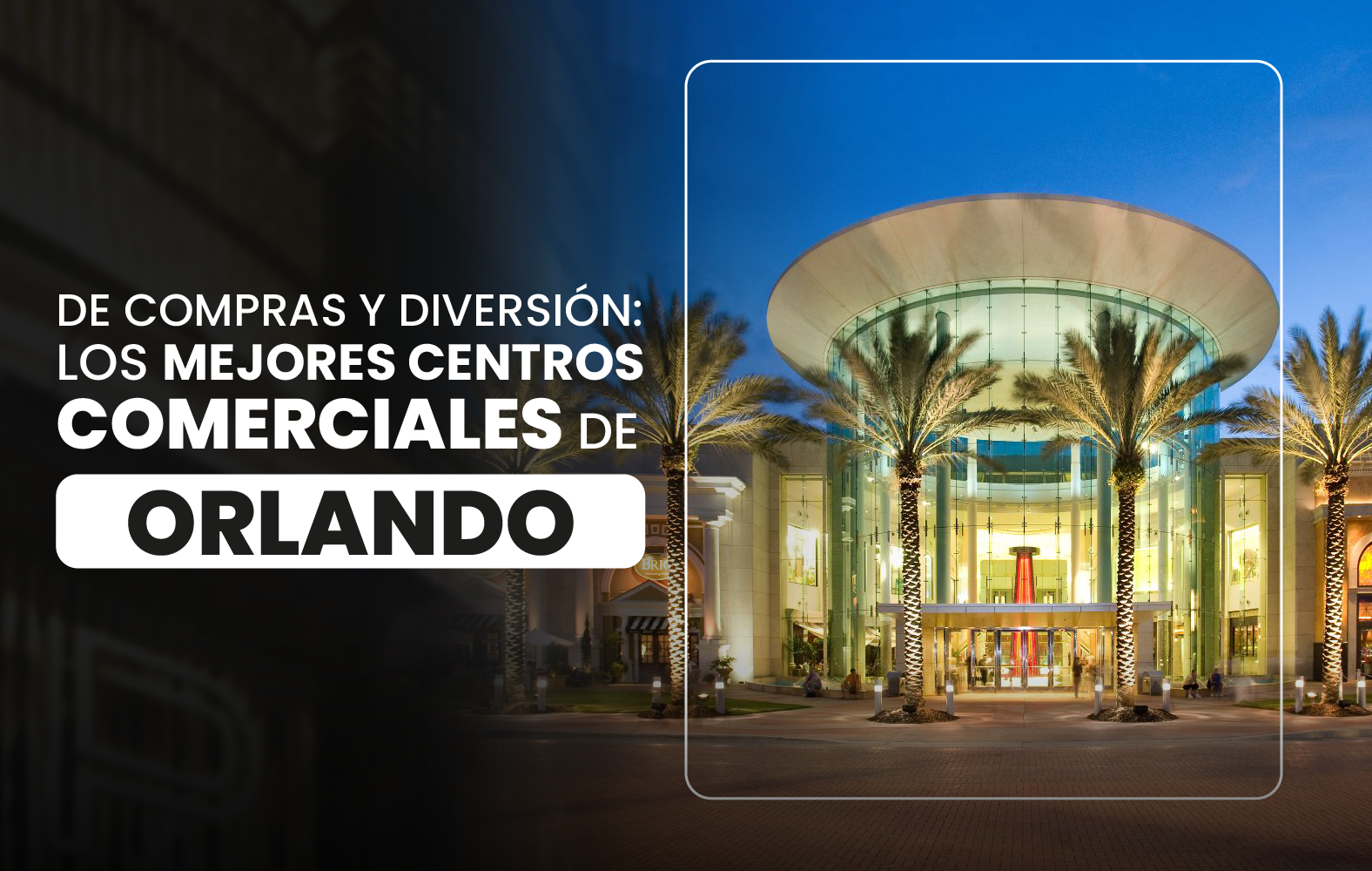 De compras y diversión: los mejores centros comerciales de Orlando.